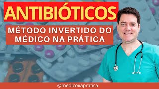 ANTIBIÓTICOS COM O MÉTODO INVERTIDO MÉDICO NA PRÁTICA [upl. by Enileuqcaj]