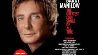 Barry Manilow  The Greatest Love Songs Of All Time [upl. by Sarchet244]