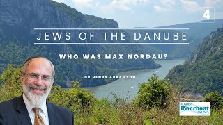 Who Was Max Nordau Jews of the Danube pt 4 Dr Henry Abramson [upl. by Hpotsirhc226]