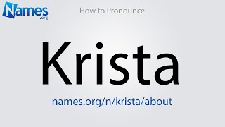 How to Pronounce Krista [upl. by Tarrah151]