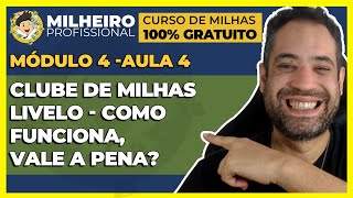 CLUBE DE MILHAS LIVELO  COMO FUNCIONA VALE A PENA CURSO COMPLETO DE MILHAS AÉREAS  MOD 4  AULA4 [upl. by Dranoc]