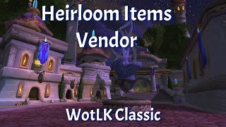 Heirloom Items Vendor WotLK Classic [upl. by Nahtanaj]