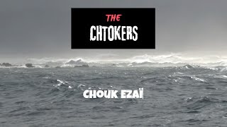 The Chtokers  Chouk Ezaï [upl. by Larret]