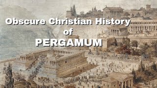 The Obscure Christian History of Pergamum [upl. by Gus]