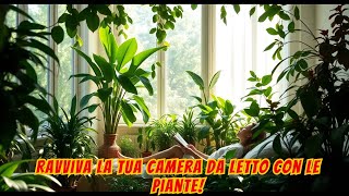 🌿 Le Migliori Piante per Decorare la Tua Camera da Letto Design e Relax 🌿 [upl. by Autrey]