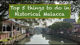 Malacca Travel Guide Top 5 Things To Do In Malacca Melaka Malaysia [upl. by Orodoet]