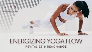 Energizing Yoga Flow  20Minute Yoga to Revitalize and Recharge [upl. by Kitarp137]