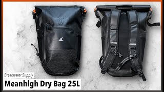 Breakwater Supply Meanhigh Dry Bag 25L Review  A Waterproof Dry Bag to Protect Your Goods [upl. by Hctud]