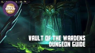 Vault of the Wardens Dungeon Guide World of Warcraft Legion [upl. by Casmey681]