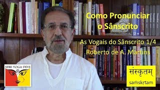 Sânscrito pronúncia de vogais 14 com Roberto Martins [upl. by Cavil]