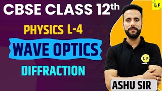 CBSE Class 12 Physics  Wave Optics  L4  Diffraction  Learn and Fun  Ashu Sir [upl. by Annohsak]