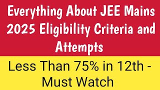 Everything About JEE Mains 2025🔥  Top 20 Percentile Criteria and 75 CriteriaJeeMains2025Jee2025 [upl. by Eillom277]