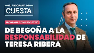 El Programa de Cuesta del sufrimiento de Begoña a la responsabilidad de Teresa Ribera [upl. by Lazare669]