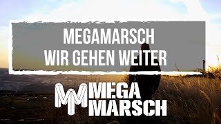 Megamarsch  Wir gehen weiter [upl. by Goldfinch]