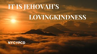 It is Jehovahs Lovingkindness [upl. by Norvall161]