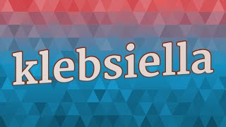 KLEBSIELLA pronunciation • How to pronounce KLEBSIELLA [upl. by Auhsaj]