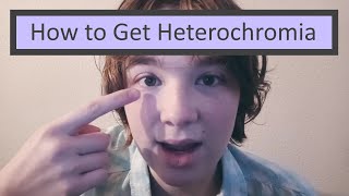 How to Get Heterochromia Safer [upl. by Yraccaz]