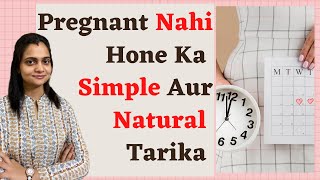 Pregnant Nahi Hone Ka Simple Aur Natural Tarika  Safe Days To Prevent Pregnancy [upl. by Adnohral]