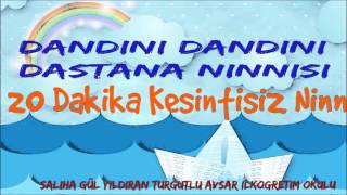 20 Dakika ninni Dandini dandini Dastana ninni dinle Uyutur [upl. by Ayotac200]