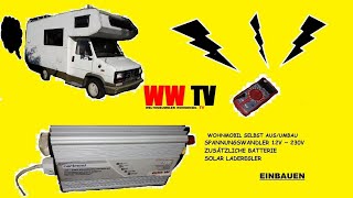 Wohnmobil Selbstausbau zusätzliche Batterie Spannungswandler Solar laderegler Globetrotter TV [upl. by Airdnola]