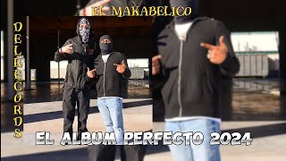 El Makabelico  El álbum perfecto 2024 [upl. by Safko]