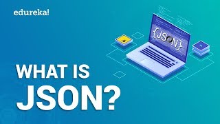 What is JSON  JSON Tutorial For Beginners  JSON vs XML  JSON Explained with Examples  Edureka [upl. by Genna]