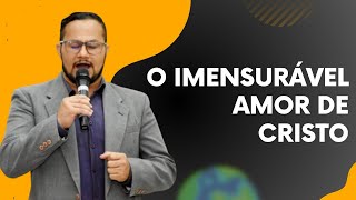 O imensurável amor de Cristo [upl. by Elsinore]