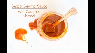 SALTED CARAMEL SAUCE Wet Caramel Method Rich caramel flavor with just a hint of salt [upl. by Canty]