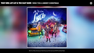 That Girl Lay Lay amp Tha Slay Gang  Wish You A Merry Christmas Audio [upl. by Norabel]