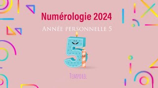 Numérologie 2024 Année personnelle 5 [upl. by Fairfield]