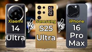 Xiaomi 14 Ultra Vs Samsung S25 Ultra Vs iPhone 16 Pro Max 🔥 Full Specs Comparison [upl. by Devehcoy]