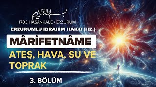 Ateş Hava Su Toprak  3 Bölüm  Erzurumlu İbrahim Hakkı Hz  Antik Kütüphane Marifetname [upl. by Neibaf]