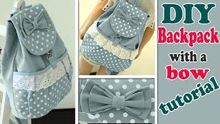 DIY BACKPACK TUTORIAL • CUTE WITH POCKET amp BOW [upl. by Lewert814]