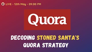 Decoding Stoned Santas Quora Marketing Strategy  Organic  Quora ADs [upl. by Tabbie]