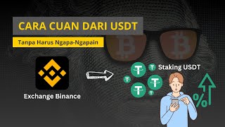 Cara Cuan dari USDT  Tutorial Staking USDT di Binance [upl. by Terbecki]