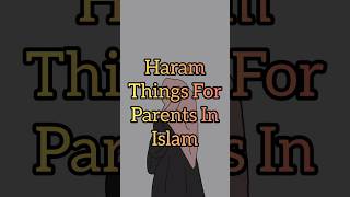 Haram things for parents in islam subscribe islam muslim 1000subscriber 1millone inshaalha [upl. by Aicella]