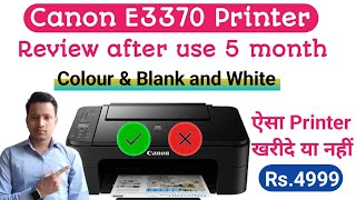 Canon E3370 Printer Review after use 5 month  Canon E3370 printer kaisa hai Rs 5000 colour printer [upl. by Nirik]