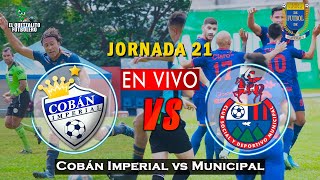 Cobán Imperial vs Municipal EN VIVO ¿Quién ganará Jornada 21 Apertura 2021 [upl. by Hnacogn]