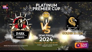 🔴LIVE  DARK KNIGHTS VS GOLDEN EAGLES  PLATINUM PREMIER CUP  Cosco Ball [upl. by Nwahsak]