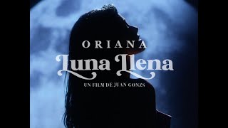 Oriana  Luna Llena Video Oficial [upl. by Hameerak]