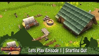 Timber amp Stone  Lets Play Episode 1  Starting Out [upl. by Gamali]