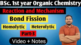 Reaction and Mechanism  Bond fission  Homolytic and Heterolytic  BSc1st year  Organic Chemistry [upl. by Seligmann]