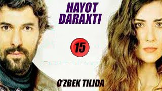 ХАЁТ ДАРАХТИ 15 КИСМ УЗБЕК ТИЛИДА  HAYOT DARAXTI 15 QISM OZBEK TILIDA ТУРК СЕРИАЛ [upl. by Haizek]