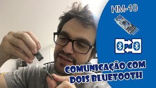 85 Como Comunicar através de 2 Bluetooth HM10 [upl. by Inram]