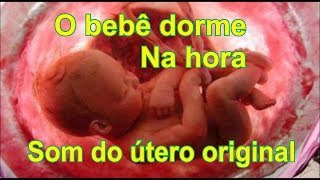 som do utero para dormir musica para bebe dormir [upl. by Dee668]