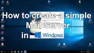 How to create a simple Mail Server Windows 10 [upl. by Nnyltak]