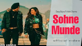 Sohne Munde Full Video Deep Bajwa Ft Mahi Sharma  Latest Punjabi song New Punjabi Song 2022 [upl. by Asital]