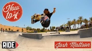 HowTo Skateboarding Alley Oop Frontside Air with Josh Mattson [upl. by Tobie78]