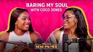 Coco Jones Bares Her Soul  Baby This Is Keke Palmer  Podcast [upl. by Vevine713]