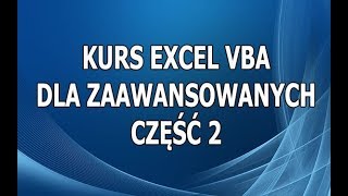 Kurs Excel VBA Dla Zaawansowanych Część 2 [upl. by Annasoh]